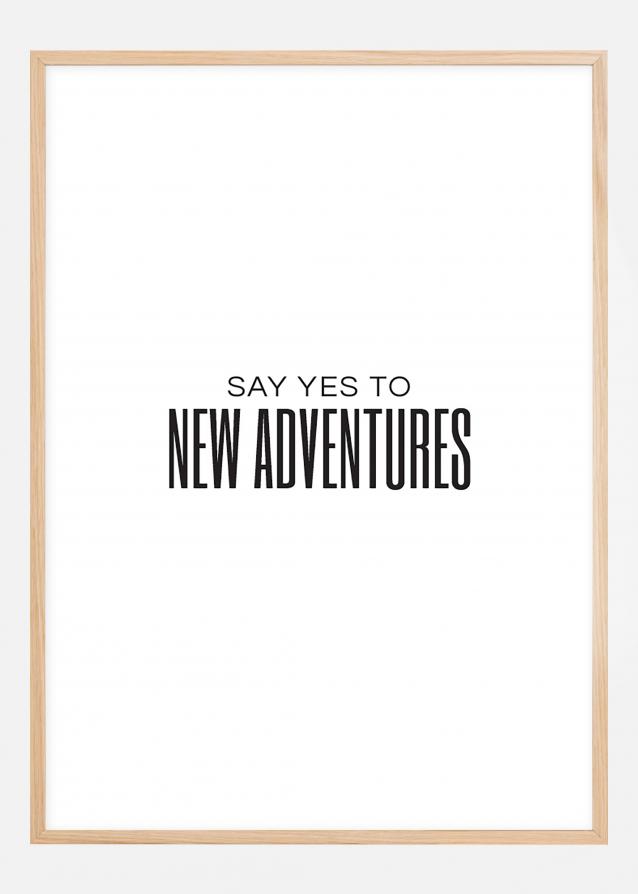 Say yes to new adventures II Póster