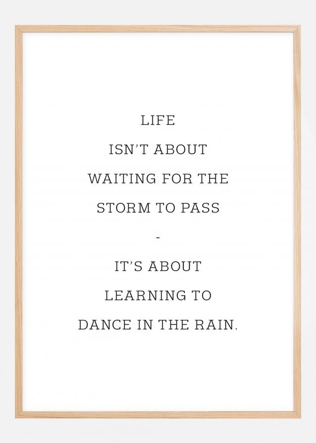 Life isn't about waiting for the Storm to pass Póster