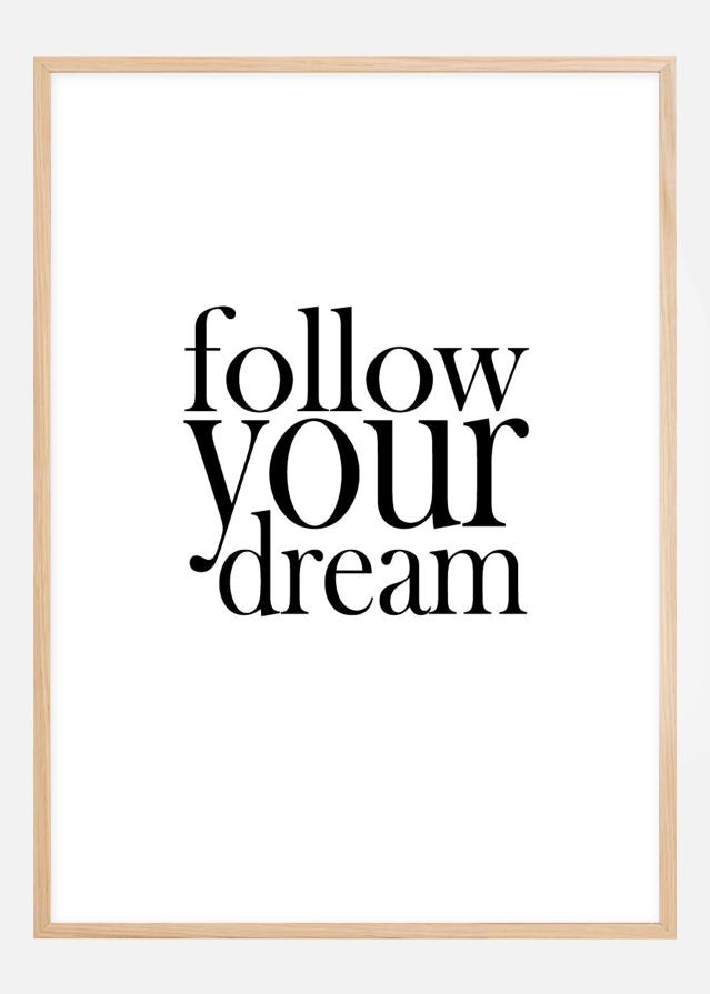 Follow your dream Póster