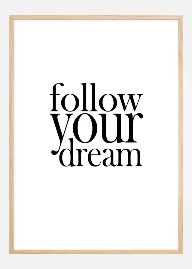 Follow your dream Póster