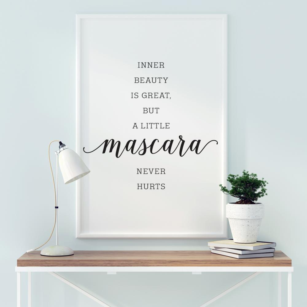 Inner beauty is great, but a little mascara never hurts Póster