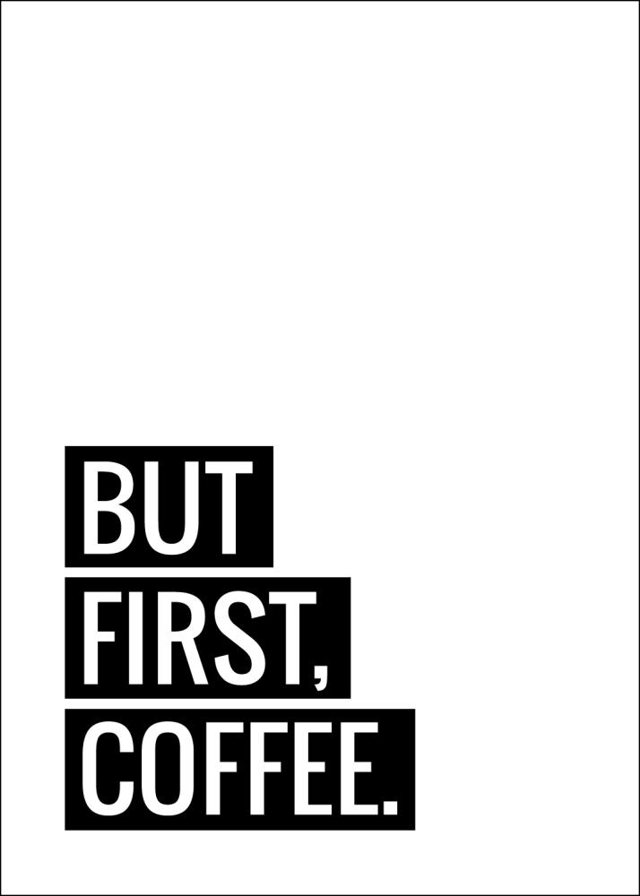 But First Coffee Póster