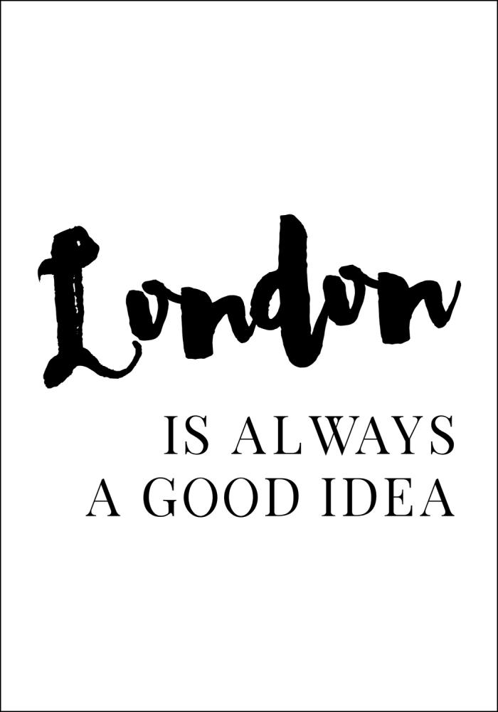 London is always good Póster