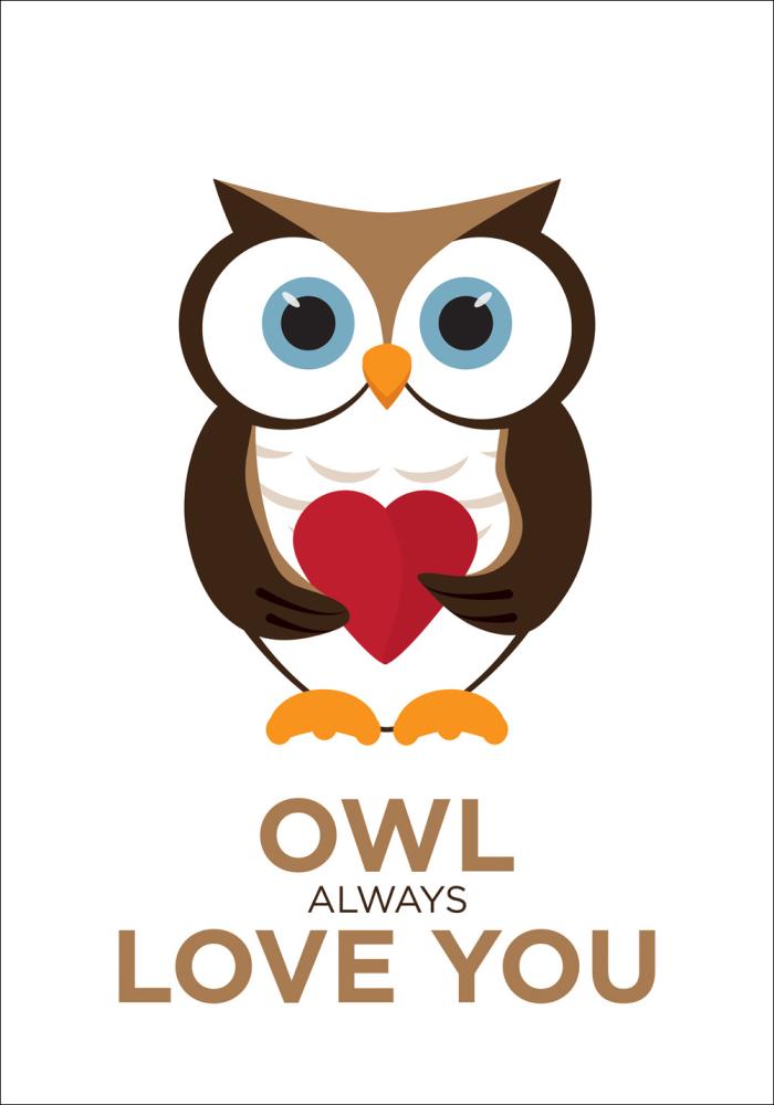 Owl Always Love you - Castanho-preto Póster