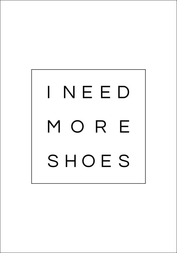 I need more shoes Póster