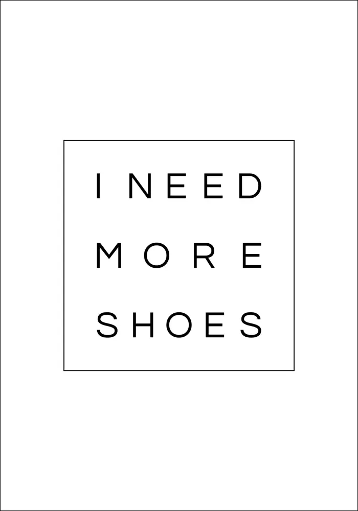 I need more shoes Póster