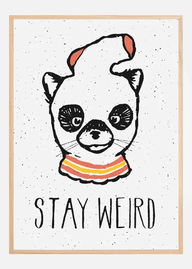 Stay Weird Póster