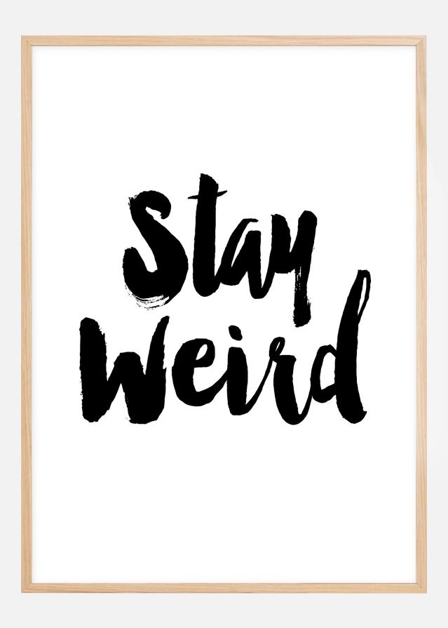 Stay Weird Póster